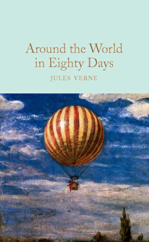 Around the World in Eighty Days: Jules Verne (Macmillan Collector's Library, 121)
